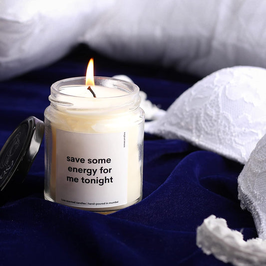 Save Some Energy For Me Tonight Scented Candle