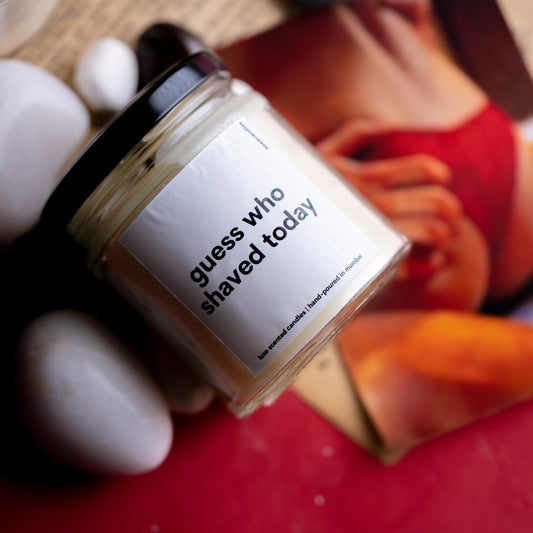 Guess Who Shaved Today Scented Candle